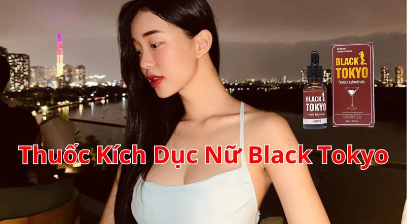 Nước kích dục nữ Black Tokyo không màu không mùi dễ dùng Nước kích dục nữ Black Tokyo không màu không mùi dễ dùng